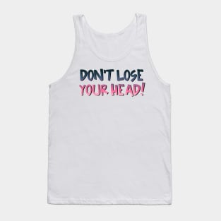 SIX the Musical - Don't Lose Your Head Tank Top